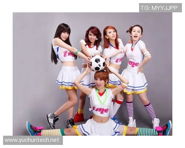 足球明星女团的魅力与风采揭秘及其代表性名字盘点 足球明星女团的魅力与风采揭秘及其代表性名字盘点